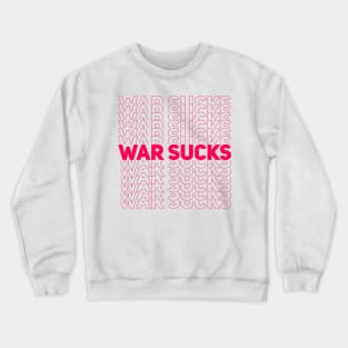 WAR SUCKS - magenta Crewneck Sweatshirt